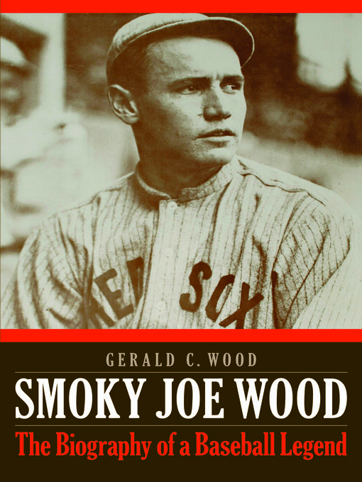 Title details for Smoky Joe Wood by Gerald C. Wood - Available